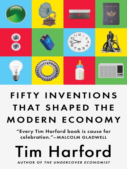 Title details for Fifty Inventions That Shaped the Modern Economy by Tim Harford - Available
